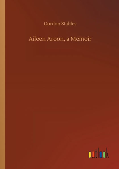 Aileen Aroon, a Memoir