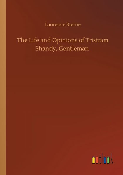 The Life and Opinions of Tristram Shandy, Gentleman