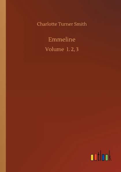 Emmeline: Volume 1. 2, 3