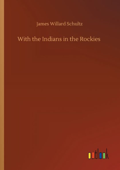 With the Indians in the Rockies