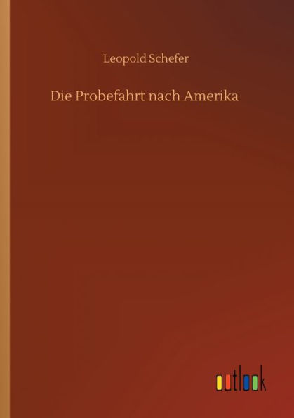 Die Probefahrt nach Amerika