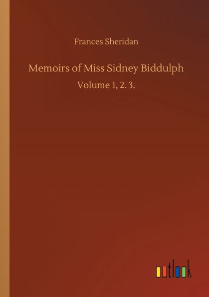 Memoirs of Miss Sidney Biddulph: Volume 1, 2. 3.