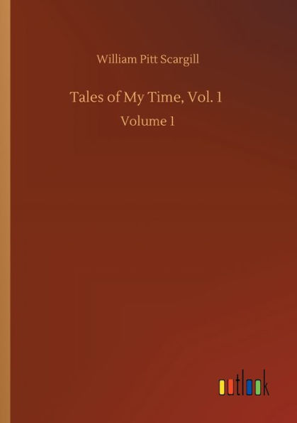 Tales of My Time, Vol. 1: Volume 1