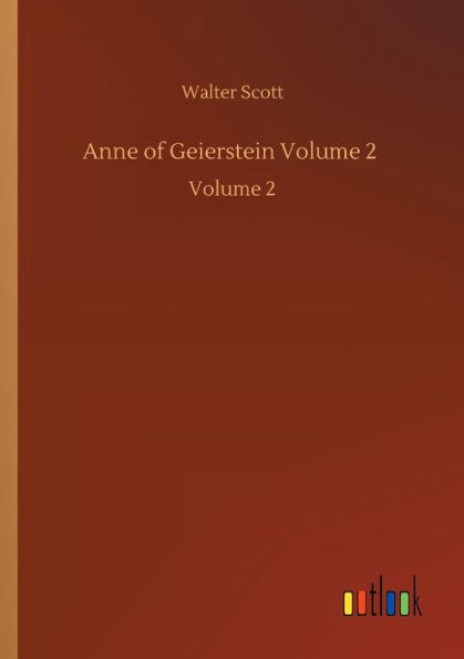 Anne of Geierstein Volume 2: Volume 2