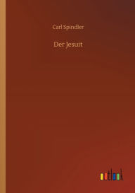 Title: Der Jesuit, Author: Carl Spindler