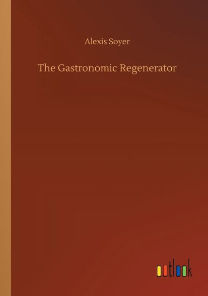 The Gastronomic Regenerator