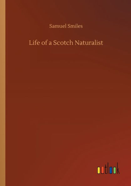 Life of a Scotch Naturalist