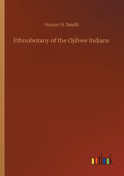 Ethnobotany of the Ojibwe Indians