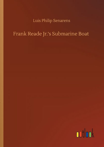 Frank Reade Jr.'s Submarine Boat