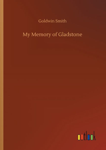 My Memory of Gladstone