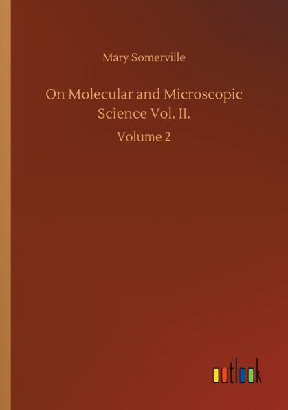 On Molecular and Microscopic Science Vol. II.: Volume 2