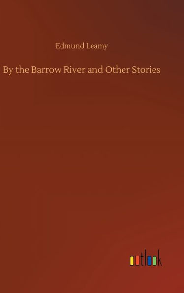 By the Barrow River and Other Stories