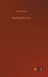Title: Rippling Rhymes, Author: Walt Mason