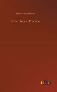 Title: Principle and Practice, Author: Harriet Martineau