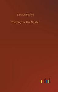 Title: The Sign of the Spider, Author: Bertram Mitford