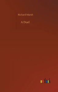 Title: A Duel, Author: Richard Marsh