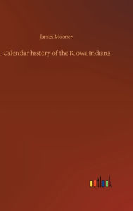 Title: Calendar history of the Kiowa Indians, Author: James Mooney