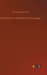 Mont Oriol or a Romance of Auvergne