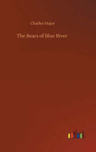 Title: The Bears of Blue River, Author: Charles Major