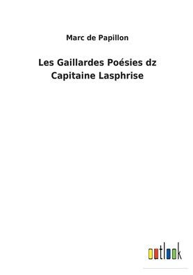 Les Gaillardes Poésies dz Capitaine Lasphrise