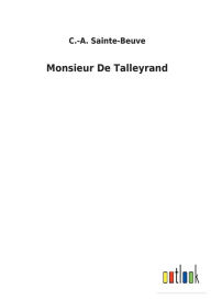 Title: Monsieur De Talleyrand, Author: C.-A. Sainte-Beuve