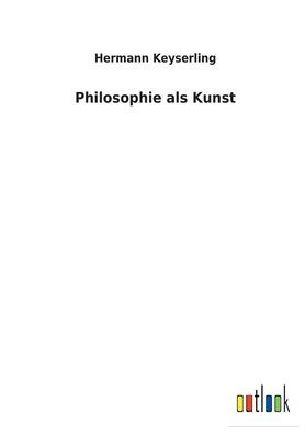 Philosophie als Kunst