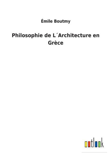 Philosophie de Lï¿½Architecture en Grï¿½ce