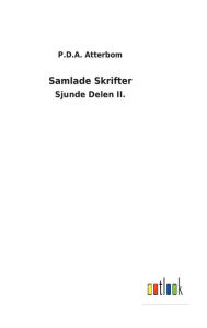 Title: Samlade Skrifter: Sjunde Delen II., Author: P.D.A. Atterbom