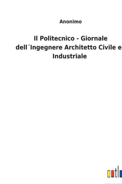 Il Politecnico - Giornale dell´Ingegnere Architetto Civile ed Industriale