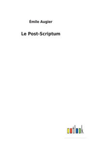 Title: Le Post-Scriptum, Author: Émile Augier