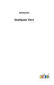 Title: Quelques Vers, Author: Anonyme