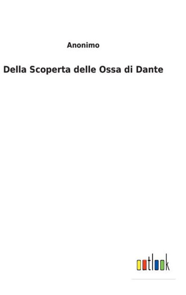 Della Scoperta delle Ossa di Dante