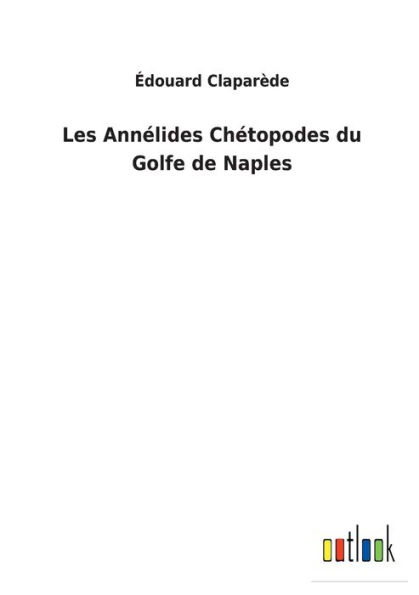 Les Annélides Chétopodes du Golfe de Naples