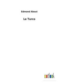 Title: Le Turco, Author: Edmond About