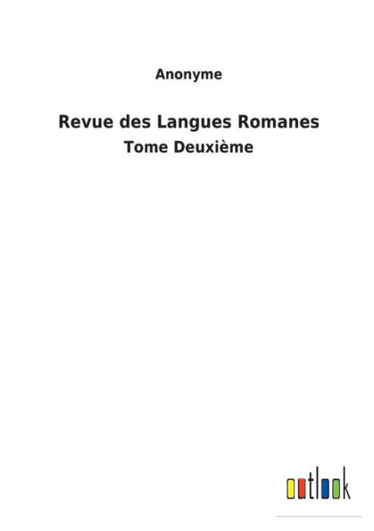 Revue des Langues Romanes: Tome Deuxième