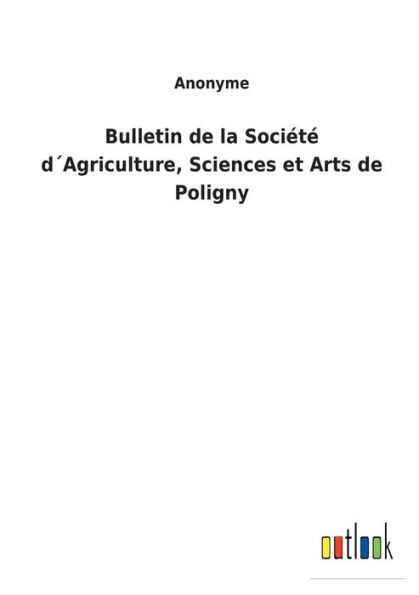 Bulletin de la Société d´Agriculture, Sciences et Arts Poligny