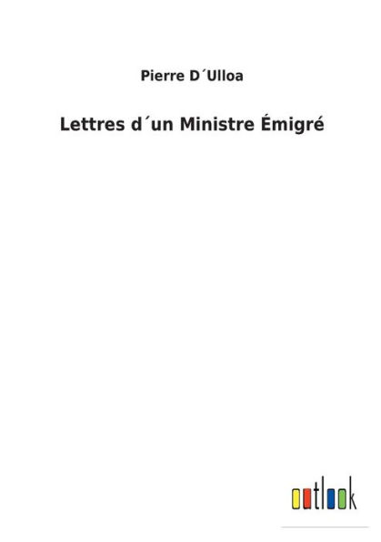 Lettres d´un Ministre Émigré
