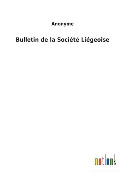 Bulletin de la Société Liégeoise