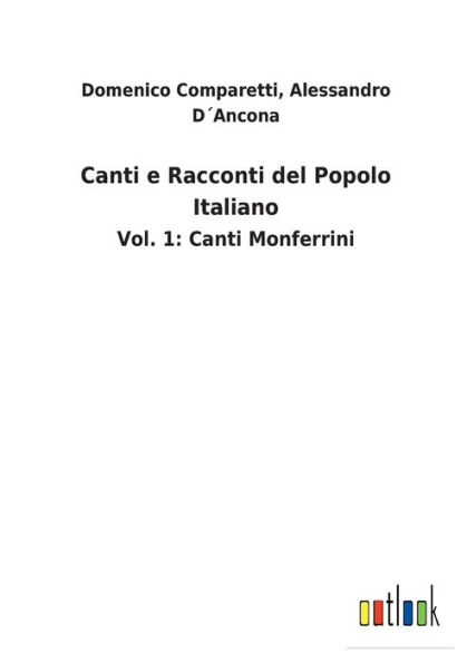 Canti e Racconti del Popolo Italiano: Vol. 1: Сanti Monferrini