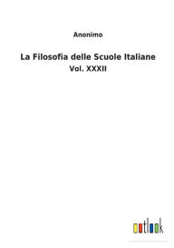 Title: La Filosofia delle Scuole Italiane: Vol. XXXII, Author: Anonimo