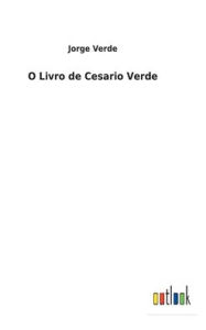 Title: O Livro de Cesario Verde, Author: Jorge Verde