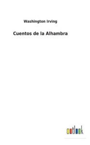 Title: Cuentos de la Alhambra, Author: Washington Irving