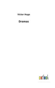 Title: Dramas, Author: Victor Hugo