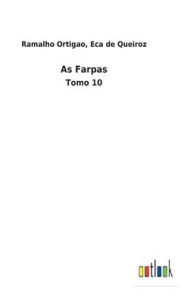 Title: As Farpas: Tomo 10, Author: Ramalho Queiroz Eca de Ortigao