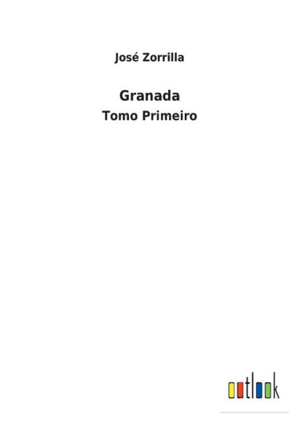 Granada: Tomo Primeiro