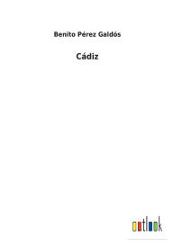 Title: Cádiz, Author: Benito Pérez Galdós