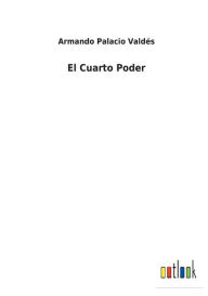 Title: El Cuarto Poder, Author: Armando Palacio Valdés