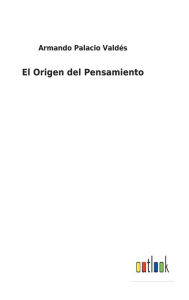 Title: El Origen del Pensamiento, Author: Armando Palacio Valdés
