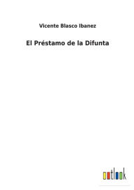 Title: El Préstamo de la Difunta, Author: Vicente Blasco Ibáñez
