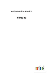Title: Fortuna, Author: Enrique Pérez Escrich